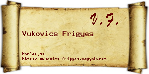Vukovics Frigyes névjegykártya